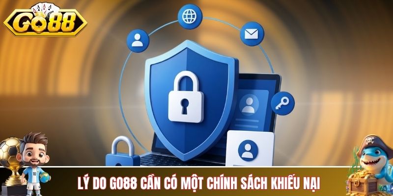Lý do GO88 cần có một chính sách khiếu nại